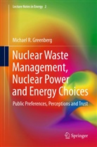 Michael Greenberg - Nuclear Waste Management, Nuclear Power, and Energy Choices
