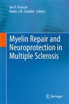 Ia D Duncan, Ian D Duncan, Ian D. Duncan, Robin J M Franklin, J M Franklin, J M Franklin - Myelin Repair and Neuroprotection in Multiple Sclerosis