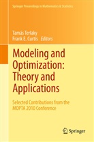Frank E. Curtis, E Curtis, E Curtis, Tamá Terlaky, Tamás Terlaky - Modeling and Optimization: Theory and Applications