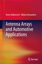 Nikolai Alexandrov, Victo Rabinovich, Victor Rabinovich - Antenna Arrays and Automotive Applications