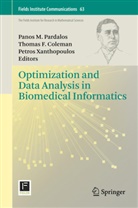 Thomas F. Coleman, Thoma F Coleman, Thomas F Coleman, Panos M Pardalos, Panos M. Pardalos, Petros Xanthopoulos - Optimization and Data Analysis in Biomedical Informatics