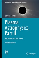 Boris V Somov, Boris V. Somov - Plasma Astrophysics, Part II