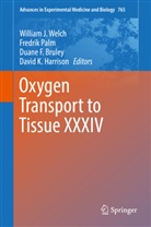 Duane F. Bruley, Duane F Bruley et al, David K Harrison, David K. Harrison, Fredri Palm, Fredrik Palm... - Oxygen Transport to Tissue XXXIV