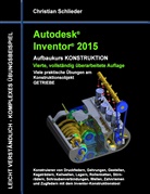 Christian Schlieder - Autodesk Inventor 2015 - Aufbaukurs Konstruktion