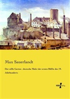 Max Sauerlandt - Der stille Garten - deutsche Maler der ersten Hälfte des 19. Jahrhunderts