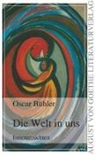 Oscar Bühler - Die Welt in uns