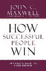 John Maxwell, John C Maxwell, John C. Maxwell, John C./ Wooden Maxwell - How Successful People Win