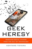 Kentaro Toyama - Geek Heresy