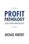 Michael Parenti - Profit Pathology