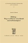 Annette Schavan - Bildung - Wege zu Wissen, Urteilskraft und Selbständigkeit