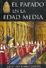 Geoffrey Barraclough - El papado en la Edad Media