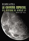Ricardo Artola - La carrera espacial : Del Sputnik al Apolo 11