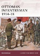 David Nicolle, Christa Hook, Hook Christa - Ottoman Infantryman 1914-18