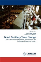 Uz Basir Cheema, Uzman Basir Cheema, Irfa Haider, Irfan Haider, Jave Iqbal Sultan, Javed Iqbal Sultan - Dried Distillery Yeast Sludge