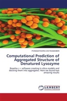 PONGSATHORN CHOTIKASEMSRI - Computational Prediction of Aggregated Structure of Denatured Lysozyme
