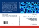 Dennis van Dorp, John Kelly, Denni van Dorp, Dennis van Dorp - Etching of wide-bandgap chemically resistant semiconductors