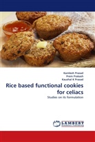Kaushal K Prasad, Pre Prakash, Prem Prakash, Kamles Prasad, Kamlesh Prasad - Rice based functional cookies for celiacs