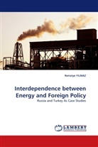 Remziye YILMAZ - Interdependence between Energy and Foreign Policy