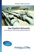 Edward R. Miller-Jones, Edward R. Miller-Jones, Edwar R Miller-Jones - Gas Pipeline Networks