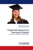 Francis Chisikw Indoshi, Francis Chisikwa Indoshi, Michael Okello Okwara - Integrated Approach to Teaching of English