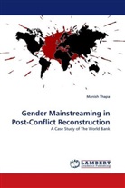 Manish Thapa - Gender Mainstreaming in Post-Conflict Reconstruction