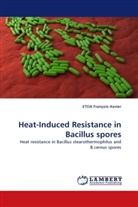 ETOA François-Xavier - Heat-Induced Resistance in Bacillus spores