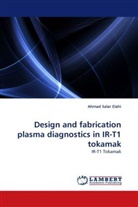 Ahmad Salar Elahi - Design and fabrication plasma diagnostics in IR-T1 tokamak