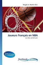 Magali A. Martin, Magal A Martin, Magali A. Martin - Joueurs français en NBA