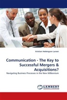 Kristian Hedengran Larsen - Communication - The Key to Successful Mergers & Acquisitions?
