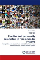 Jurij F Tasic, Jurij F. Tasi¿, Jurij F. Tasic, Andrej Ko¿ir, Andre Kosir, Andrej Kosir... - Emotive and personality parameters in recommender systems