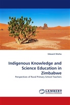 Edward Shizha - Indigenous Knowledge and Science Education in Zimbabwe