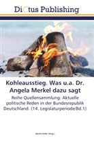 Marti Keller, Martin Keller - Kohleausstieg. Was u.a. Dr. Angela Merkel dazu sagt