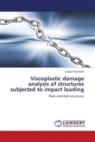 Lukasz Pyrzowski - Viscoplastic damage analysis of structures subjected to impact loading