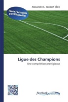 Alexandre L. Joubert, Alexandr L  Joubert, Alexandre L. Joubert - Ligue des Champions