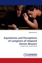 Nduwimana H - Experiences and Perceptions of caregivers of relapsed Heroin Abusers