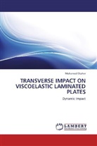 Mohamed Eltaher - TRANSVERSE IMPACT ON VISCOELASTIC LAMINATED PLATES