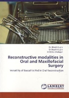 Dr Rites Gupta, Dr Shuch Gupta, Dr Shuchi Gupta, Dr. Ritesh Gupta, Ritesh Gupta, Shuchi Gupta... - Reconstructive modalities in Oral and Maxillofacial Surgery