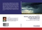 Ursula Arends - WOMEN AND LAND: ACCESS TO AND USE OF LAND AND NATURAL RESOURCES