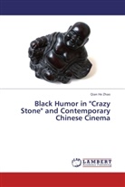 Qian He Zhao - Black Humor in "Crazy Stone" and Contemporary Chinese Cinema