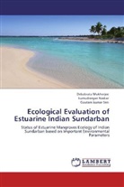 Debabrat Mukherjee, Debabrata Mukherjee, Kumudranja Naskar, kumudranjan Naskar, Gout Sen, Goutam kumar Sen - Ecological Evaluation of Estuarine Indian Sundarban