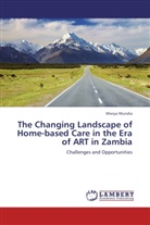 Mwiya Mundia - The Changing Landscape of Home-based Care in the Era of ART in Zambia
