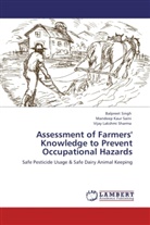 Mandeep Kau Saini, Mandeep Kaur Saini, Vijay Sharma, Vijay Lakshmi Sharma, Balpree Singh, Balpreet Singh - Assessment of Farmers' Knowledge to Prevent Occupational Hazards