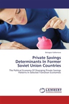 Botagoz Kalkenova - Private Savings Determinants In Former Soviet Union Countries