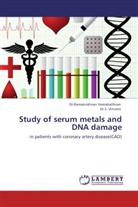Dr Ramakrishna Veerabathiran, Dr Ramakrishnan Veerabathiran, Dr. Ramakrishnan Veerabathiran, Ramakrishnan Veerabathiran, Dr S Vincent, Dr. S. Vincent... - Study of serum metals and DNA damage