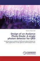 Nazmus Shaker Nafi - Design of an Avalance Photo Diode: A single photon detector for QKD