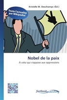 Kristelle M. Deschamps, Kristell M Deschamps - Nobel de la paix