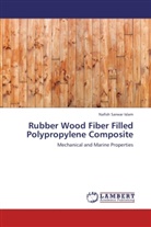 Nafish Sarwar Islam - Rubber Wood Fiber Filled Polypropylene Composite