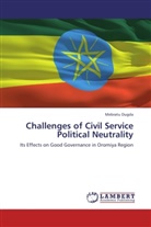 Mebratu Dugda - Challenges of Civil Service Political Neutrality