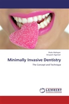 Anupam Agarwal, Shal Mahajan, Shalu Mahajan - Minimally Invasive Dentistry