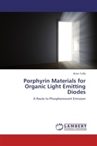 Brian Tuffy - Porphyrin Materials for Organic Light Emitting Diodes